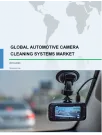 Global Automotive Camera Cleaning Systems Market 2019-2023