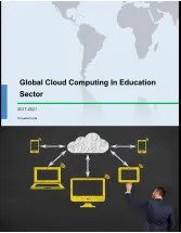 Global Cloud Computing Market in Education Sector 2017-2021