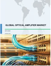 Global Optical Amplifier Market 2019-2023