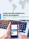 Global Machine Learning-as-a-Service (MLaaS) Market 2019-2023