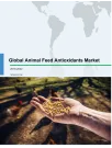 Global Animal Feed Antioxidants Market 2018-2022