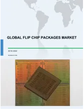 Global Flip Chip Packages Market 2018-2022