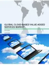 Global Cloud-based Value-added Services Market 2016-2020