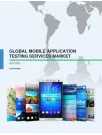 Global Mobile Application Testing Services Market 2017-2021