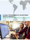 Global Programmatic Advertising Display Market 2017-2021