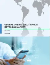 Global Online Electronics Retailing Market 2017-2021