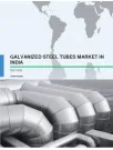 Galvanized Steel Tubes Market in India 2017-2021