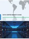 Data Center Market in ANZ 2017-2021