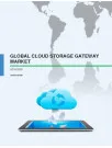 Global Cloud Storage Gateway Market 2016-2020