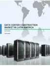 Data Center Construction Market in Latin America 2016-2020