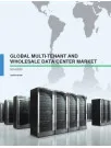 Global Multi-tenant and Wholesale Data Center Market 2016-2020