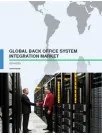 Global Back Office System Integration Market 2016-2020