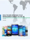 Healthcare Revenue Cycle Management Market in the US 2016-2020