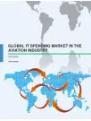 Global IT Spending Market in the Aviation Industry 2016-2020