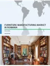 Furniture Manufacturing Market in Romania 2016-2020