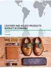 Leather and Allied Products Market in Romania 2016-2020