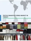 Textile Manufacturing Market in Turkey 2016-2020